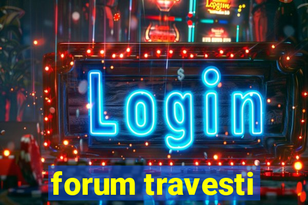 forum travesti